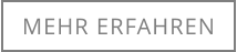 MEHR ERFAHREN